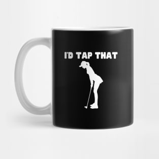 I'd Tap That Mug